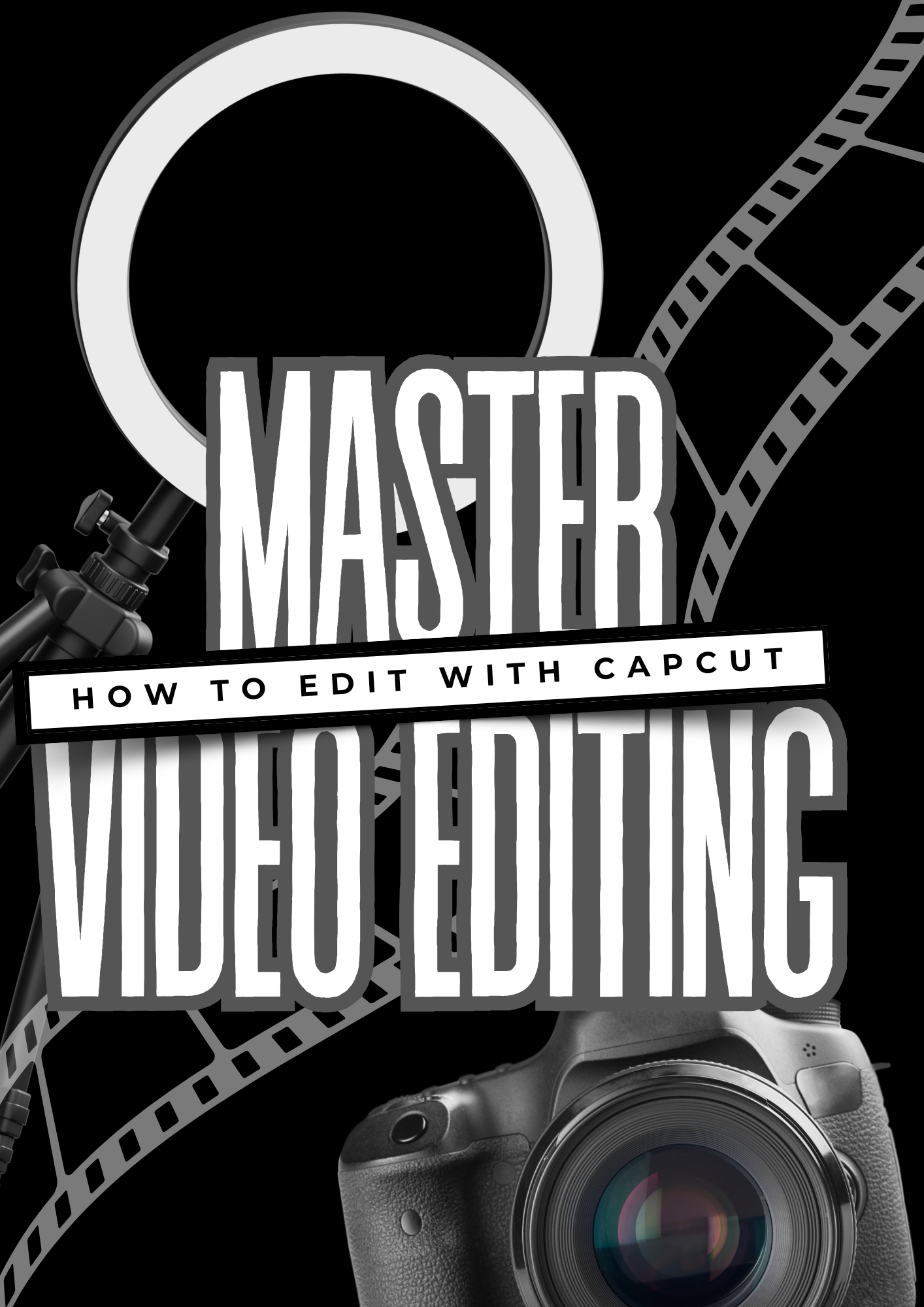 Mastering Video Editing: The Ultimate Guide for Beginners & Beyond